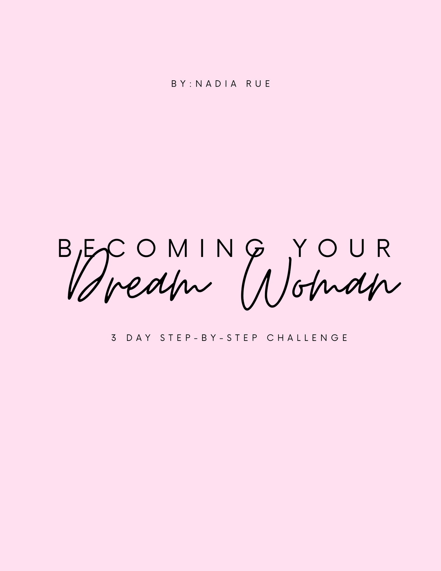 Becoming Your Dream Woman: 3 Day Challenge
